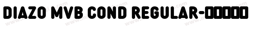 Diazo MVB Cond Regular字体转换